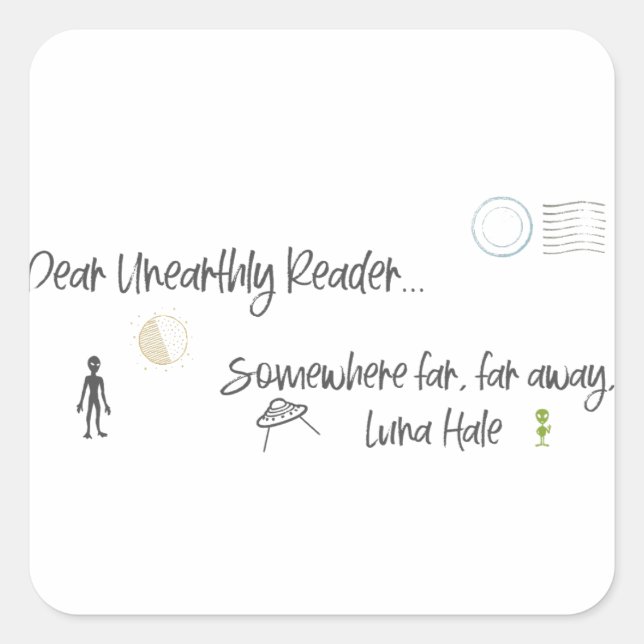Sehr geehrter unirdischer Leser Quadratischer Aufkleber (Vorderseite)