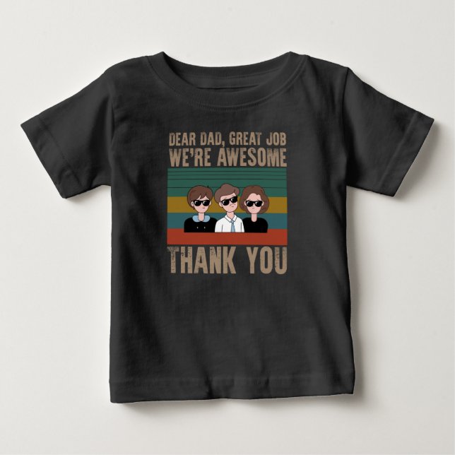 Sehr geehrter Vater Große Arbeit Wir sind Phantast Baby T-shirt (Vorderseite)