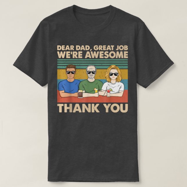 Sehr geehrter Vater Große Arbeit Wir sind Phantast T-Shirt (Design vorne)