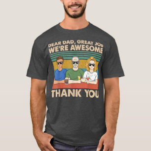 Sehr geehrter Vater Große Arbeit Wir sind Phantast T-Shirt