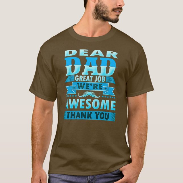 Sehr geehrter Vater Große Arbeit Wir sind Phantast T-Shirt (Vorderseite)