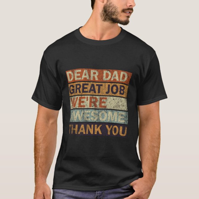 Sehr geehrter Vater Große Arbeit Wir sind Phantast T-Shirt (Vorderseite)