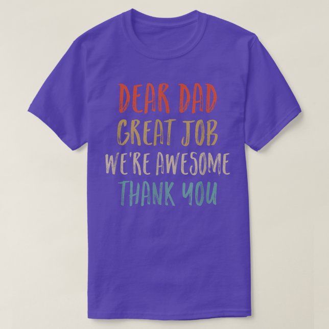 Sehr geehrter Vater Große Arbeit wir sind Phantast T-Shirt (Design vorne)