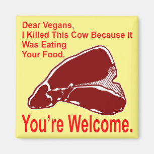 Sehr geehrter Vegan habe ich diese Kuh getötet, w Magnet