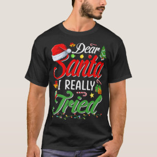 Sehr geehrter Weihnachtsmann I wirklich versucht W T-Shirt