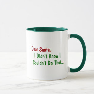 Sehr geehrter Weihnachtsmann, ich wusste nicht, da Tasse