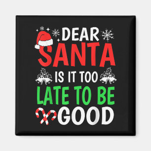 Sehr geehrter Weihnachtsmann, ist es zu spät, um e Magnet