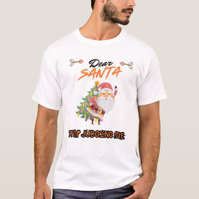 Sehr geehrter Weihnachtsmann soll mich beurteilen  T-Shirt (Vorderseite)