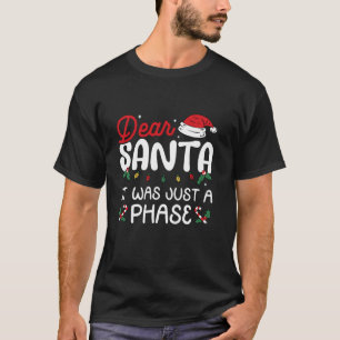 Sehr geehrter Weihnachtsmann war nur eine Phase Fa T-Shirt