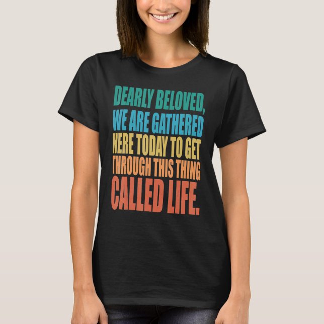 Sehr geliebt sind wir hier versammelt heute erhalt T-Shirt (Vorderseite)