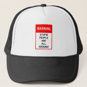 Sehr lustige STUPID-MENSCHEN SIND ALLE UM Sign-Hut Truckerkappe