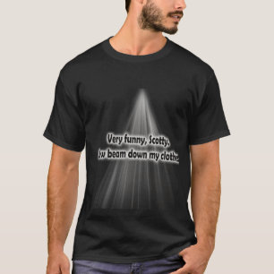 sehr lustiges scotty T-Shirt