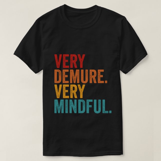 Sehr nachsichtiges inspirierendes Zitat T-Shirt (Design vorne)