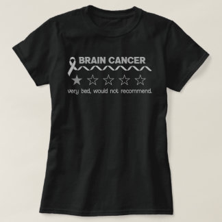 Sehr schlechte Gehirntumoren würden nicht empfohle T-Shirt