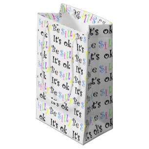 Sei Albern, es ist OK!-Geschenktasche Kleine Geschenktüte