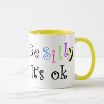 Sei Albern, es ist ok-Tasse