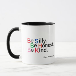 Sei Albern! Seien Sie ehrlich. Sei nett! Quotable  Tasse