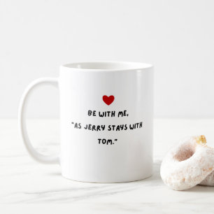 Sei bei mir Valentinstag-Geschenktasse Kaffeetasse