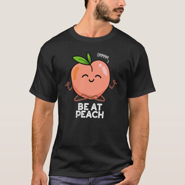 Sei bei Peach Funny Fruit Pun Dark BG T-Shirt (Vorderseite)