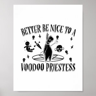 Sei besser nett zu einer Voodoo-Priesterin - Gesch Poster