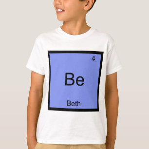 Sei - Beth Lustiges Chemie-Element-Symbol-Name-T-S T-Shirt
