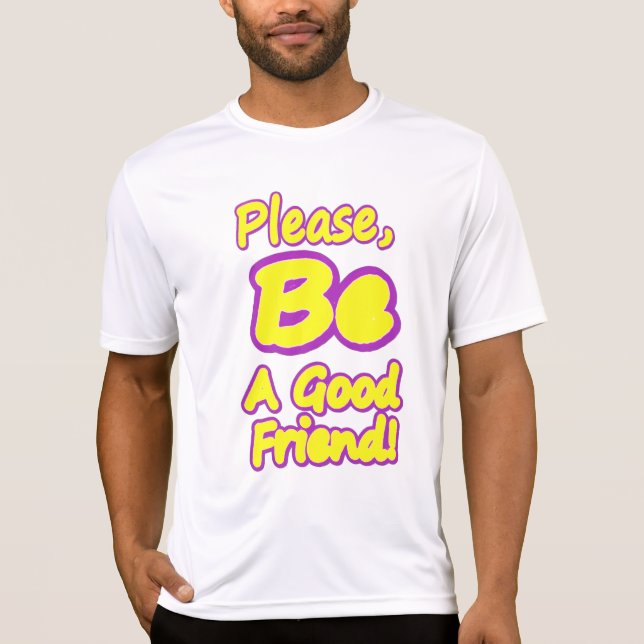 "Sei bitte ein guter Freund!" Niedliches Design. J T-Shirt (Vorderseite)