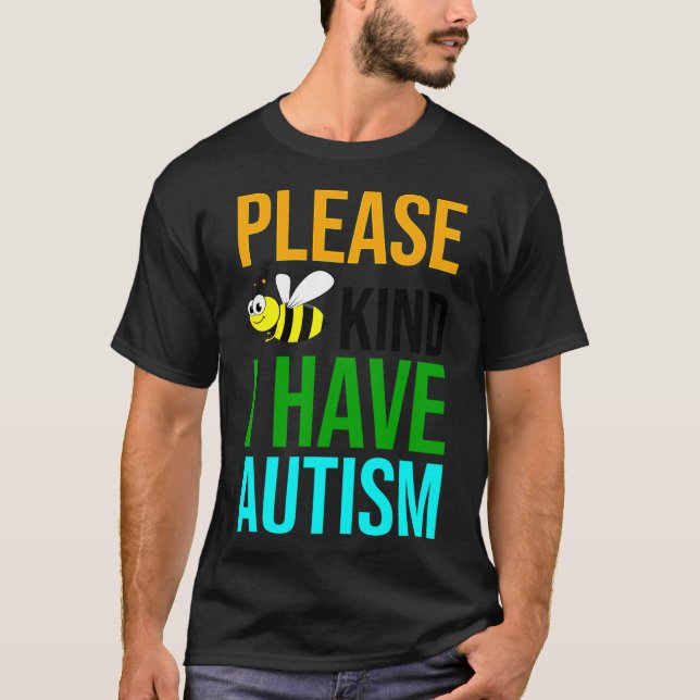 Sei bitte freundlich, ich habe Autismus T-Shirt (Vorderseite)