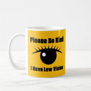 Sei bitte freundlich, ich habe eine Sehschwäche Kaffeetasse