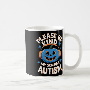 Sei bitte freundlich, mein Sohn hat Autismus Hallo Kaffeetasse