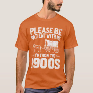 Sei bitte geduldig, dass ich aus den 1900ern sonni T-Shirt