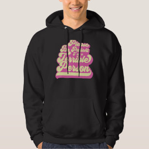 Sei bitte geduldig, ich bin eine schreckliche Pers Hoodie