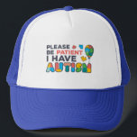 Sei bitte geduldig, ich habe Autismus farbig Truckerkappe<br><div class="desc">Autismus Bewusstsein hat in hellen,  kühnen und lebendigen Farben "Bitte sei geduldig ich habe Autismus" Sensibilisierungsdesign,  das eine perfekte Kampagne oder Alltagsmode macht.</div>