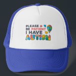 Sei bitte geduldig, ich habe Autismus farbig Truckerkappe<br><div class="desc">Autismus Bewusstsein hat in hellen,  kühnen und lebendigen Farben "Bitte sei geduldig ich habe Autismus" Sensibilisierungsdesign,  das eine perfekte Kampagne oder Alltagsmode macht.</div>