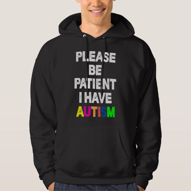 Sei bitte geduldig, ich habe Autismus Hoodie (Vorderseite)