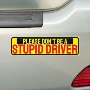 "Sei bitte kein Stupid-Treiber"-Autoaufkleber Autoaufkleber