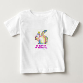 Sei clever. Sei farbenfroh - Wasserfarben Eichhörn Baby T-shirt