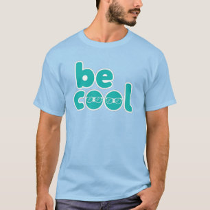 Sei cool – Cute Sonnenbrille-Typografie-Design T-Shirt