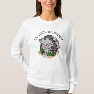 Sei Cool, sei hedgy   Funny Igel Puff T-Shirt