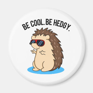 Sei Cool, um Hedgy Funny Igel Puff Magnet