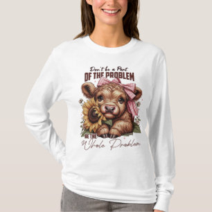 Sei das ganze Problem, die lustige sarkastische Ho T-Shirt