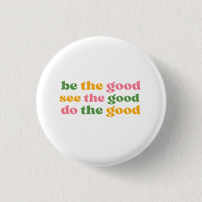 sei das Gute, sieh das Gute, tu das Gute Button (Vorderseite)