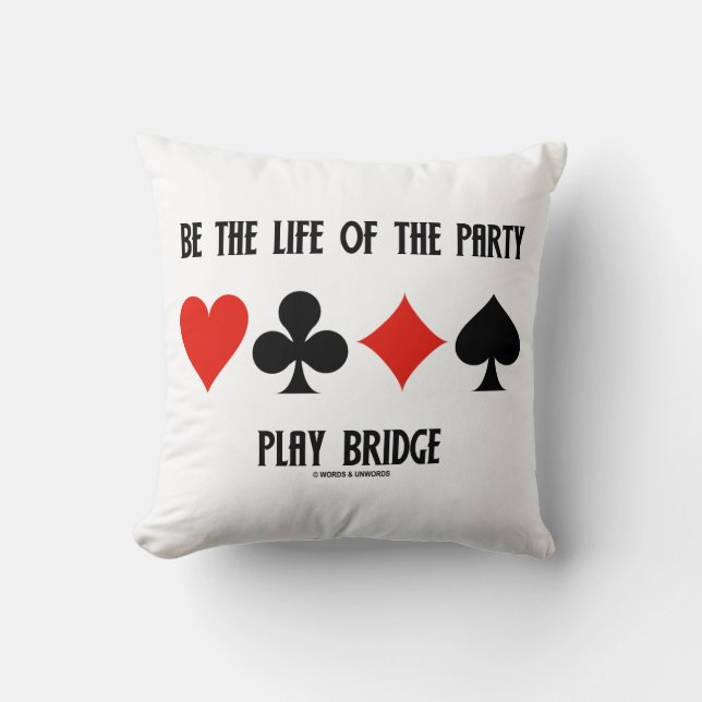 Sei das Leben des Party Play Bridge 4 Card Anzug Kissen (Vorderseite)