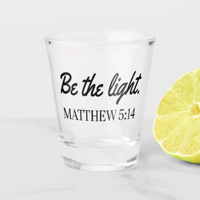Sei das Licht Mathew 5:14 Bibel Verse Schnapsglas (Vorderseite)