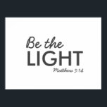Sei das Licht | Matthew 5:14 Bibelverse Christlich Poster<br><div class="desc">Einfache,  stilvolle christliche Schrift zitieren Kunst Plakatdruck mit Bibelvers "Be the Light - Matthew 5:14" in moderner minimalistischer Typografie in Schwarz. Dieses trendige,  moderne Design ist das perfekte Geschenk- und Wohngestaltung-Statement. | #christlich #religion #scripture #religion #bible #jesus #bethelight</div>
