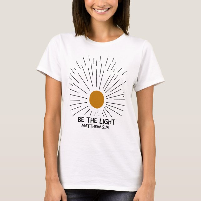 Sei das Licht | Matthew 5:14 | Scripting-T - Shirt (Vorderseite)