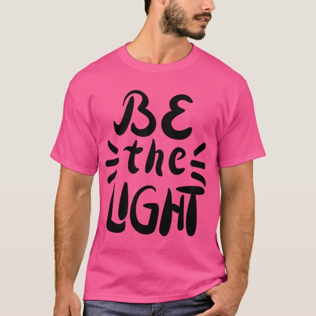 Sei das Licht T-Shirt (Vorderseite)
