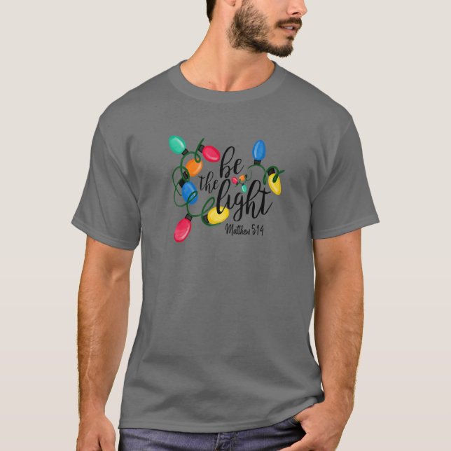 Sei das Licht Weihnachtslicht Jesus Christlich Chr T-Shirt (Vorderseite)