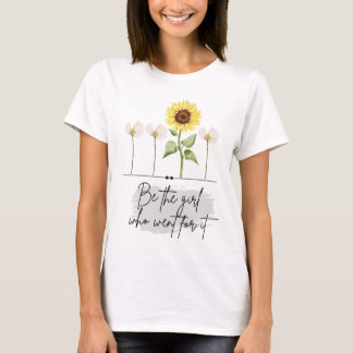 Sei das Mädchen T-Shirt