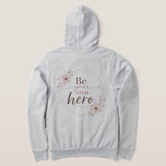 Sei Dein Eigener Held Elegante Florale Typografie Hoodie