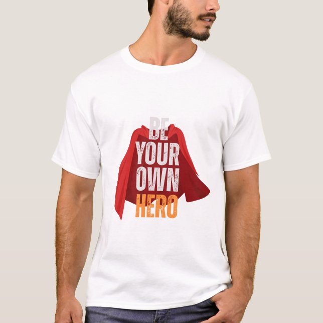 Sei dein eigener Held  T-Shirt (Vorderseite)